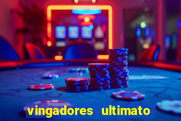 vingadores ultimato baixar filme completo dublado